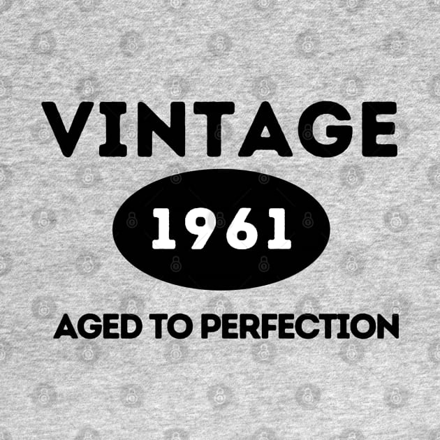 Vintage 1961, Aged to Perfection by ArtHQ